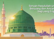 Seruan Rosulullah untuk Berjuang dan Ancaman bagi yang Enggan