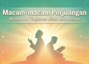 Macam-macam Perjuangan: Memahami Tingkatan Jihad dalam Islam